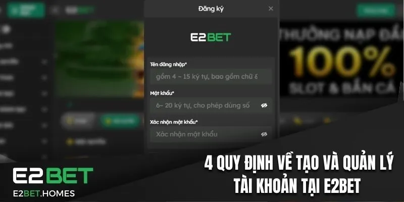 4 quy định về tạo và quản lý tài khoản tại E2BET 