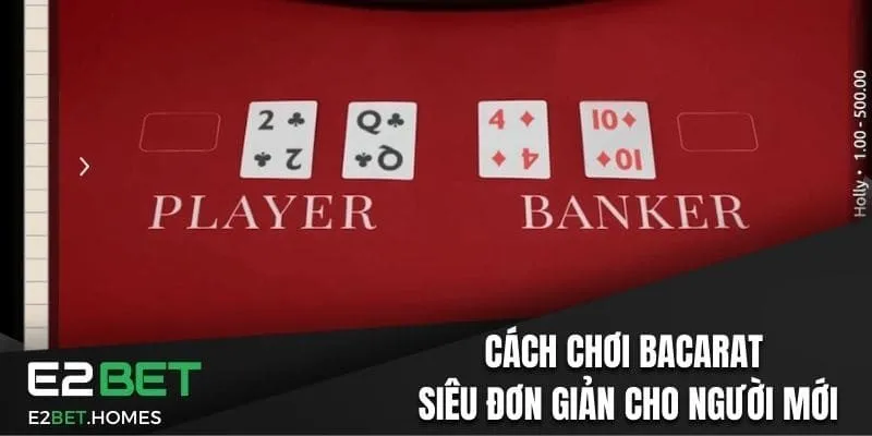 Cách chơi Baccarat siêu đơn giản cho người mới