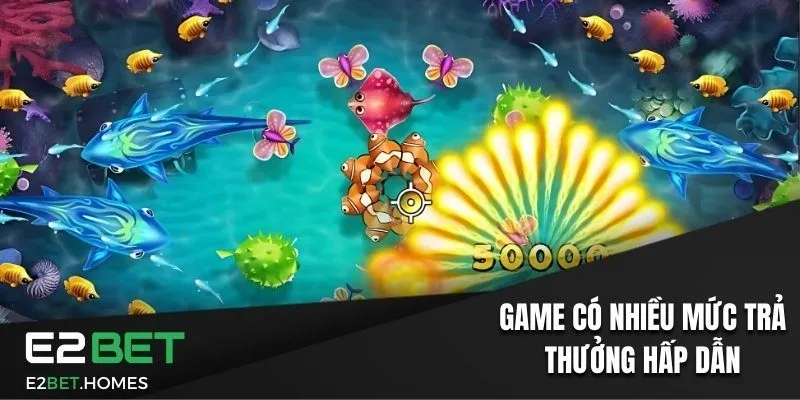 Game có nhiều mức trả thưởng cho sinh vật biển hấp dẫn