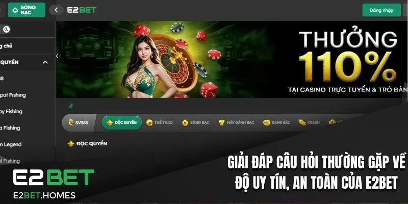 Giải đáp câu hỏi thường gặp về độ uy tín, an toàn của E2BET