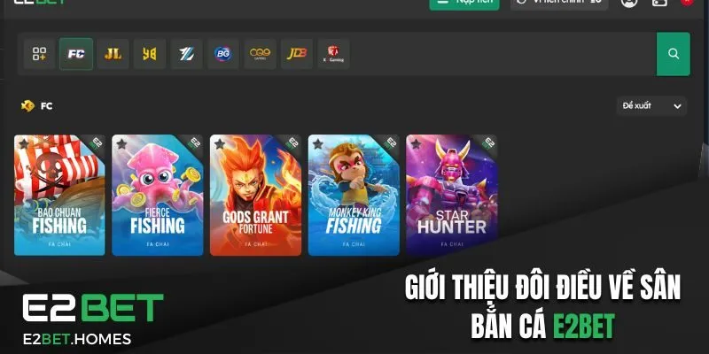 Giới thiệu đôi điều về sân bắn cá E2bet