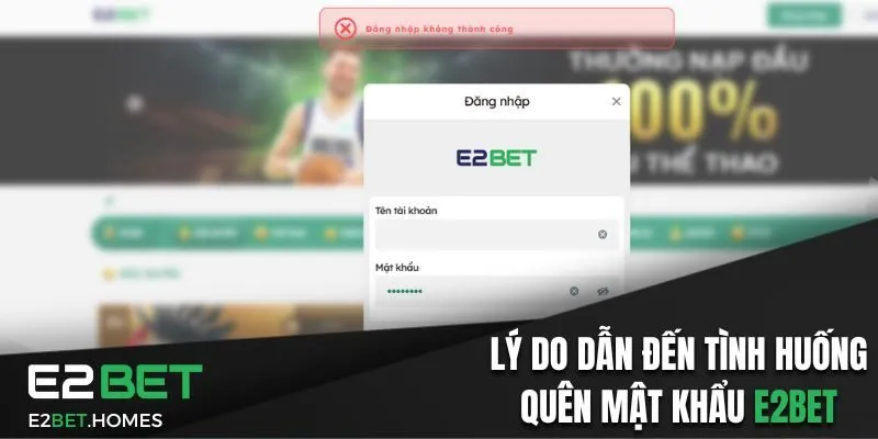 Lý do dẫn đến tình huống quên mật khẩu E2Bet